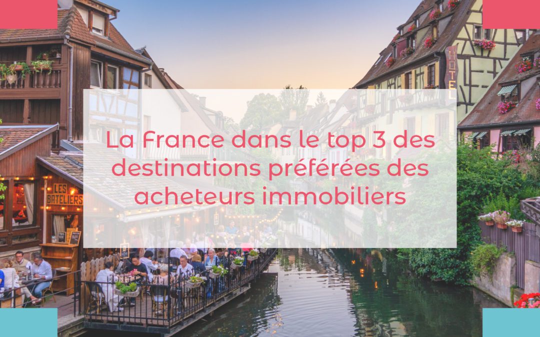 La France dans le top 3 des destinations où investir dans l'immobilier!